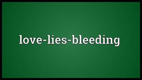 love lies bleeding meaning